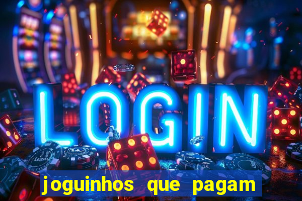 joguinhos que pagam para jogar